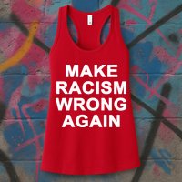 Make Racism Wrong Again Womens Tank Top