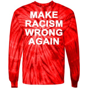 Make Racism Wrong Again Tie-Dye Long Sleeve Shirt