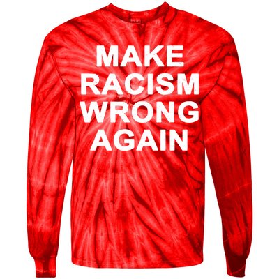 Make Racism Wrong Again Tie-Dye Long Sleeve Shirt