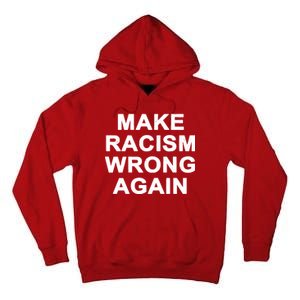 Make Racism Wrong Again Tall Hoodie