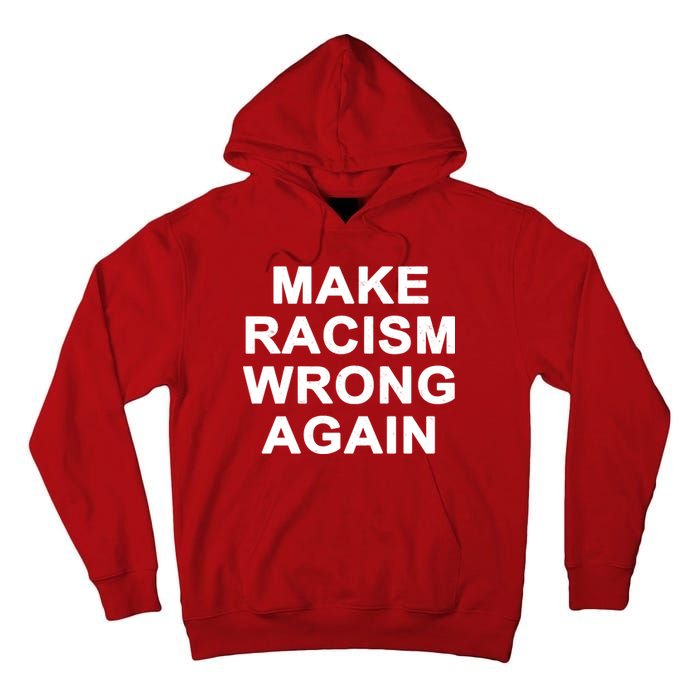 Make Racism Wrong Again Tall Hoodie