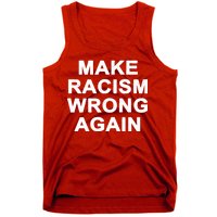 Make Racism Wrong Again Tank Top