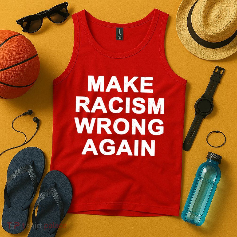 Make Racism Wrong Again Tank Top