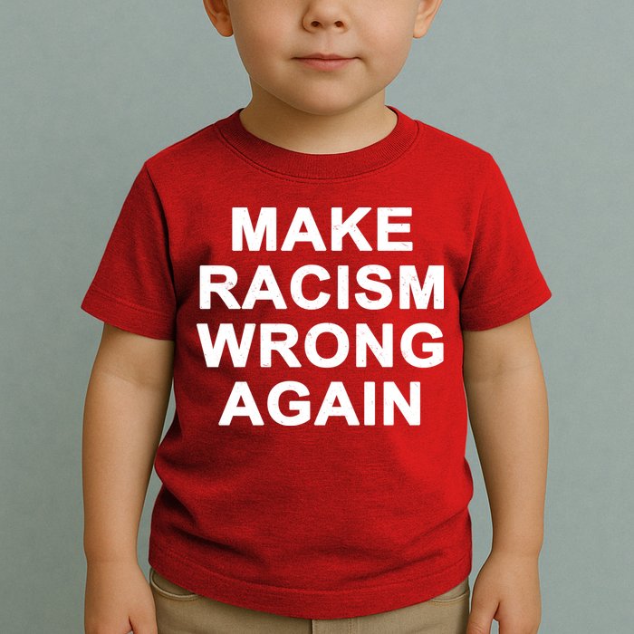 Make Racism Wrong Again Toddler T-Shirt