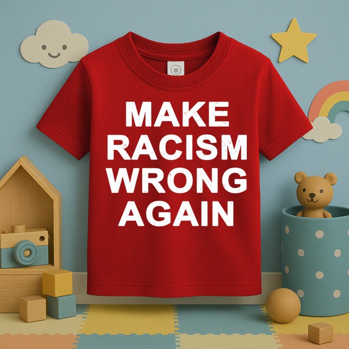 Make Racism Wrong Again Toddler T-Shirt