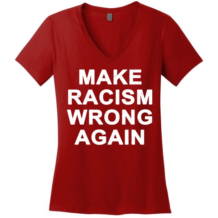 Make Racism Wrong Again Women's V-Neck T-Shirt