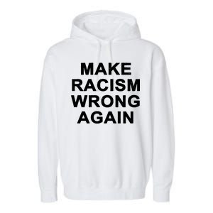 Make Racism Wrong Again Garment-Dyed Fleece Hoodie