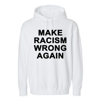 Make Racism Wrong Again Garment-Dyed Fleece Hoodie