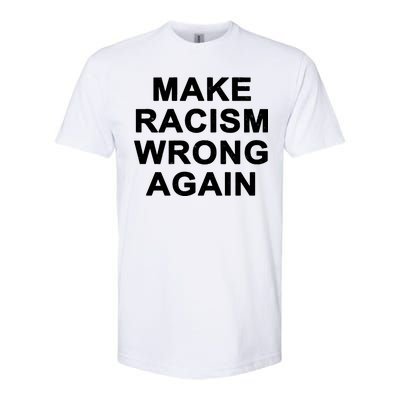 Make Racism Wrong Again Softstyle® CVC T-Shirt