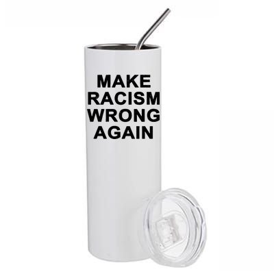 Make Racism Wrong Again Stainless Steel Tumbler