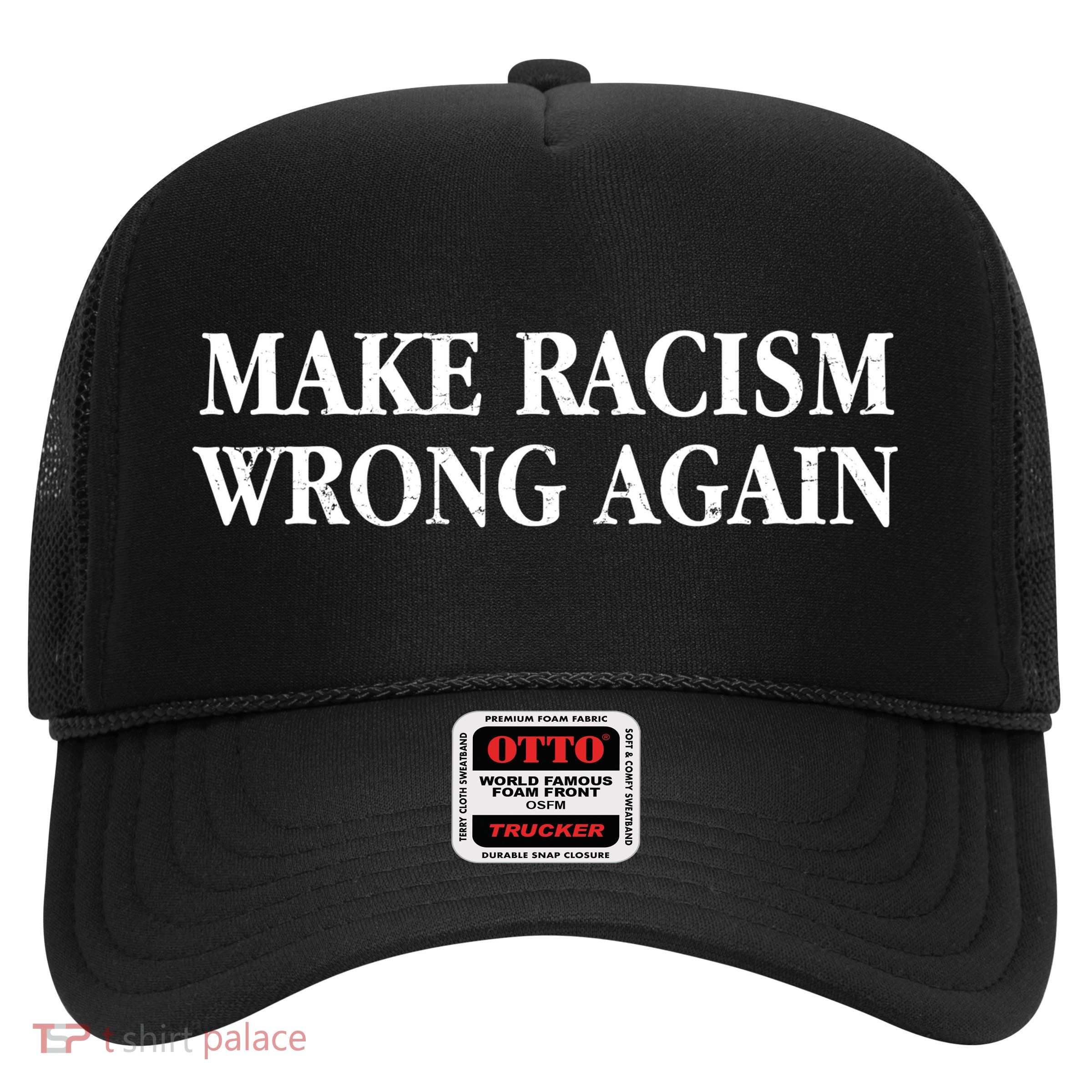 Make Racism Wrong Again Civil Rights Protest Trucker Hat