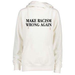 Make Racism Wrong Again Civil Rights Protest Womens Funnel Neck Pullover Hood