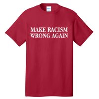 Make Racism Wrong Again Civil Rights Protest Tall T-Shirt