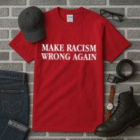 Make Racism Wrong Again Civil Rights Protest Tall T-Shirt
