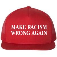 Make Racism Wrong Again Civil Rights Protest Flat Bill Trucker Hat