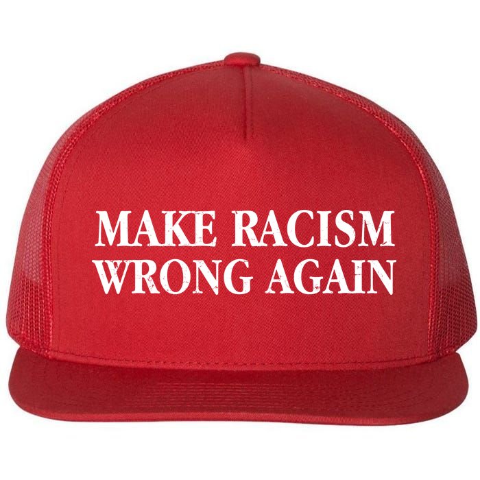 Make Racism Wrong Again Civil Rights Protest Flat Bill Trucker Hat