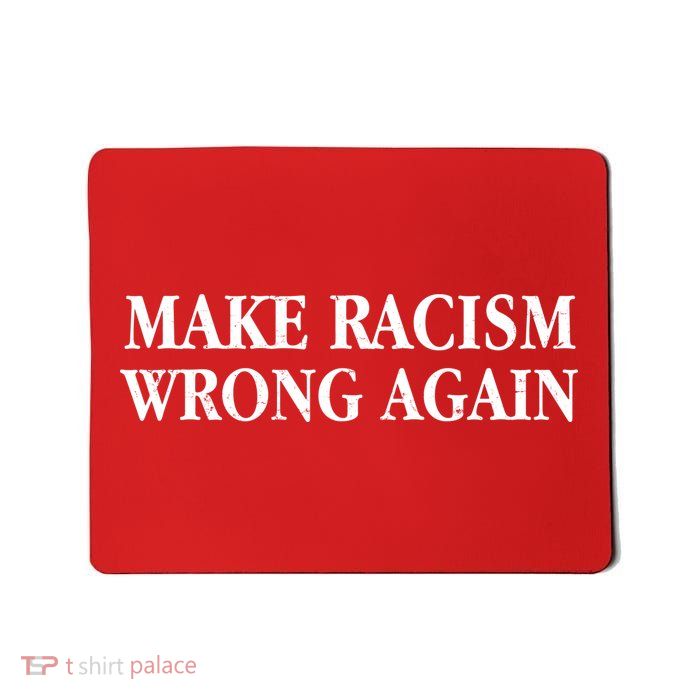 Make Racism Wrong Again Civil Rights Protest Mousepad