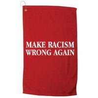 Make Racism Wrong Again Civil Rights Protest Golf Towel