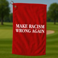 Make Racism Wrong Again Civil Rights Protest Golf Towel