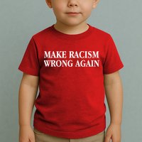 Make Racism Wrong Again Civil Rights Protest Toddler T-Shirt
