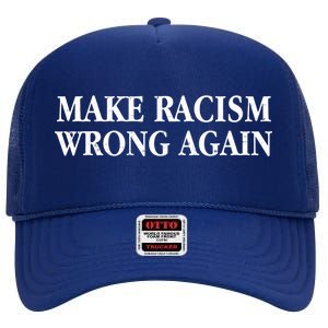 Make Racism Wrong Again Civil Rights Protest High Crown Mesh Back Trucker Hat