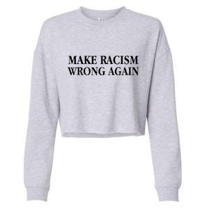 Make Racism Wrong Again Civil Rights Protest Cropped Pullover Crew