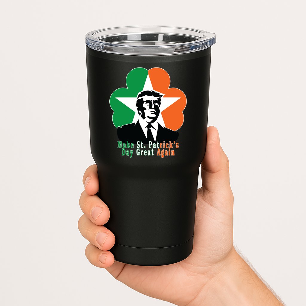 Make St. Patrick's Day Great Again Tumbler