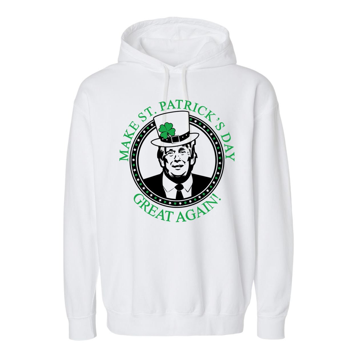 Make St. Patrick's Day Great Again Donald Trump Garment-Dyed Fleece Hoodie