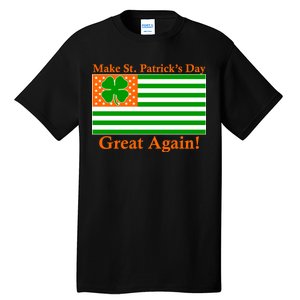 Make St. Patrick's Day Great Again! Irish America USA Clover Flag Tall T-Shirt