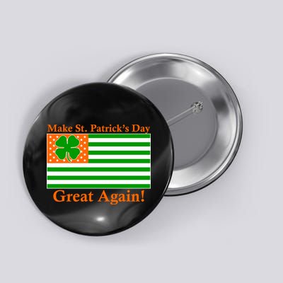 Make St. Patrick's Day Great Again! Irish America USA Clover Flag Button