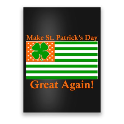 Make St. Patrick's Day Great Again! Irish America USA Clover Flag Poster