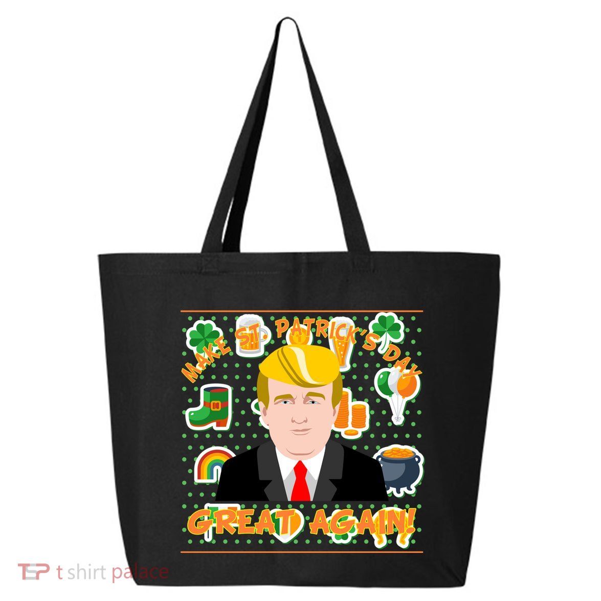 Make St. Patrick's Day Great Again President Donald Trump 25L Jumbo Tote