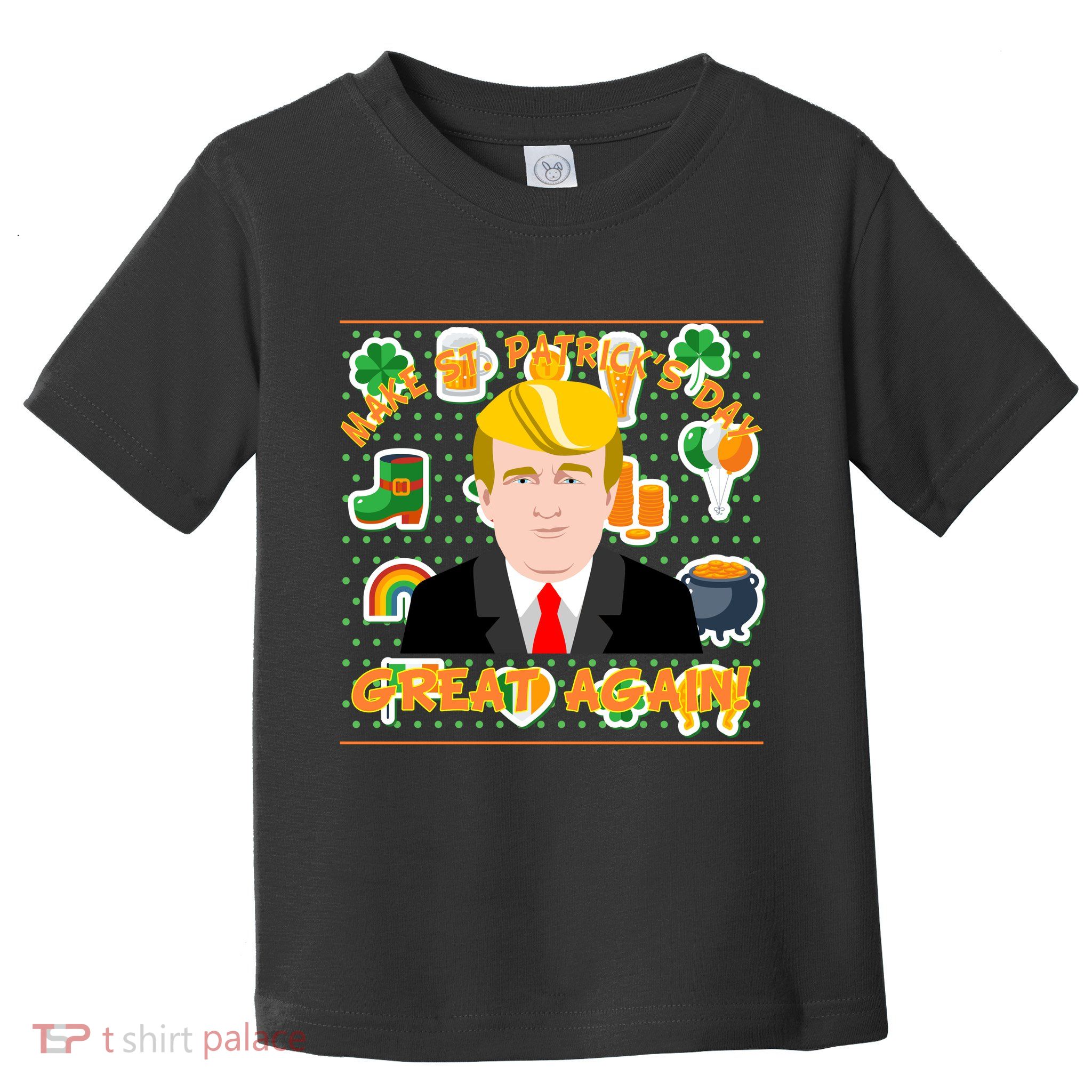 Make St. Patrick's Day Great Again President Donald Trump Toddler T-Shirt