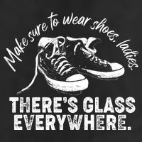Make Sure to Wear Shoes Ladies There's Glass Everywhere Cool Comfort Performance Bucket Hat
