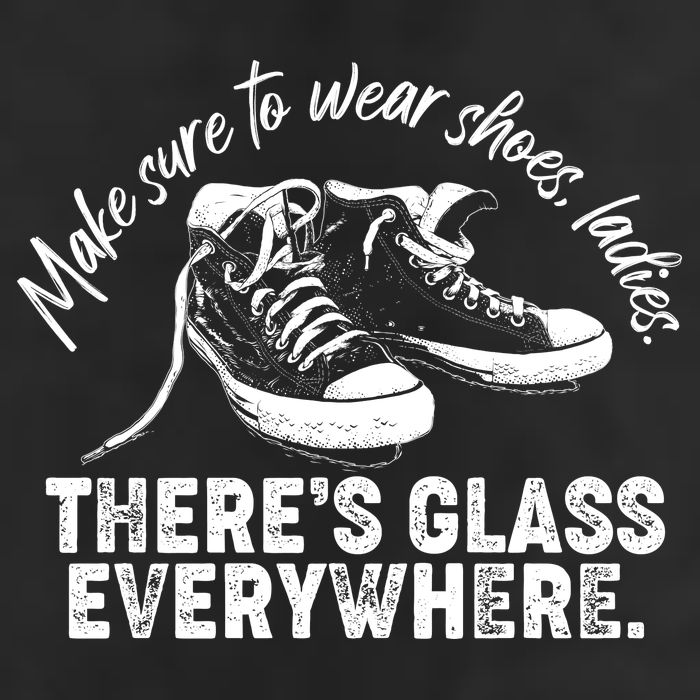 Make Sure to Wear Shoes Ladies There's Glass Everywhere Cool Comfort Performance Bucket Hat