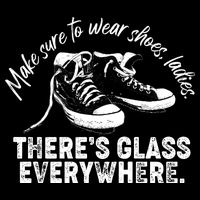 Make Sure to Wear Shoes Ladies There's Glass Everywhere Cropped Pullover Crew