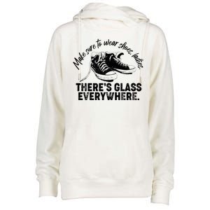 Make Sure to Wear Shoes Ladies There's Glass Everywhere Womens Funnel Neck Pullover Hood