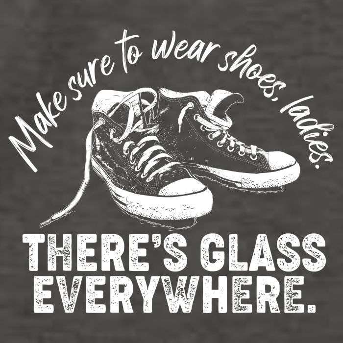Make Sure to Wear Shoes Ladies There's Glass Everywhere Vector Backpack