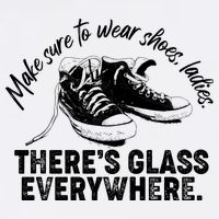 Make Sure to Wear Shoes Ladies There's Glass Everywhere Garment-Dyed Sweatshirt