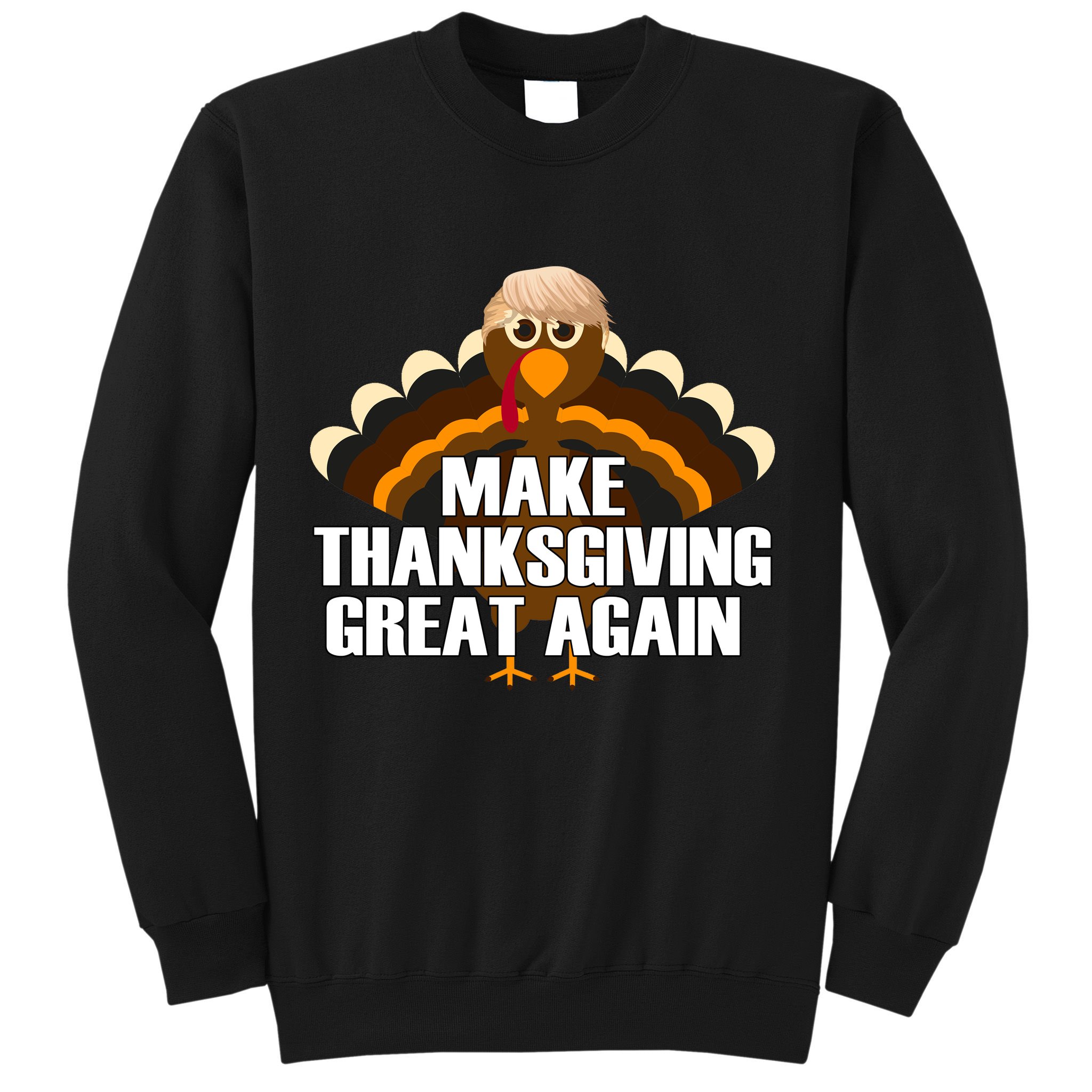 Make Thanksgiving Great Again Sweatshirt