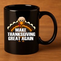 Make Thanksgiving Great Again 11oz C Handle Ceramic Mug