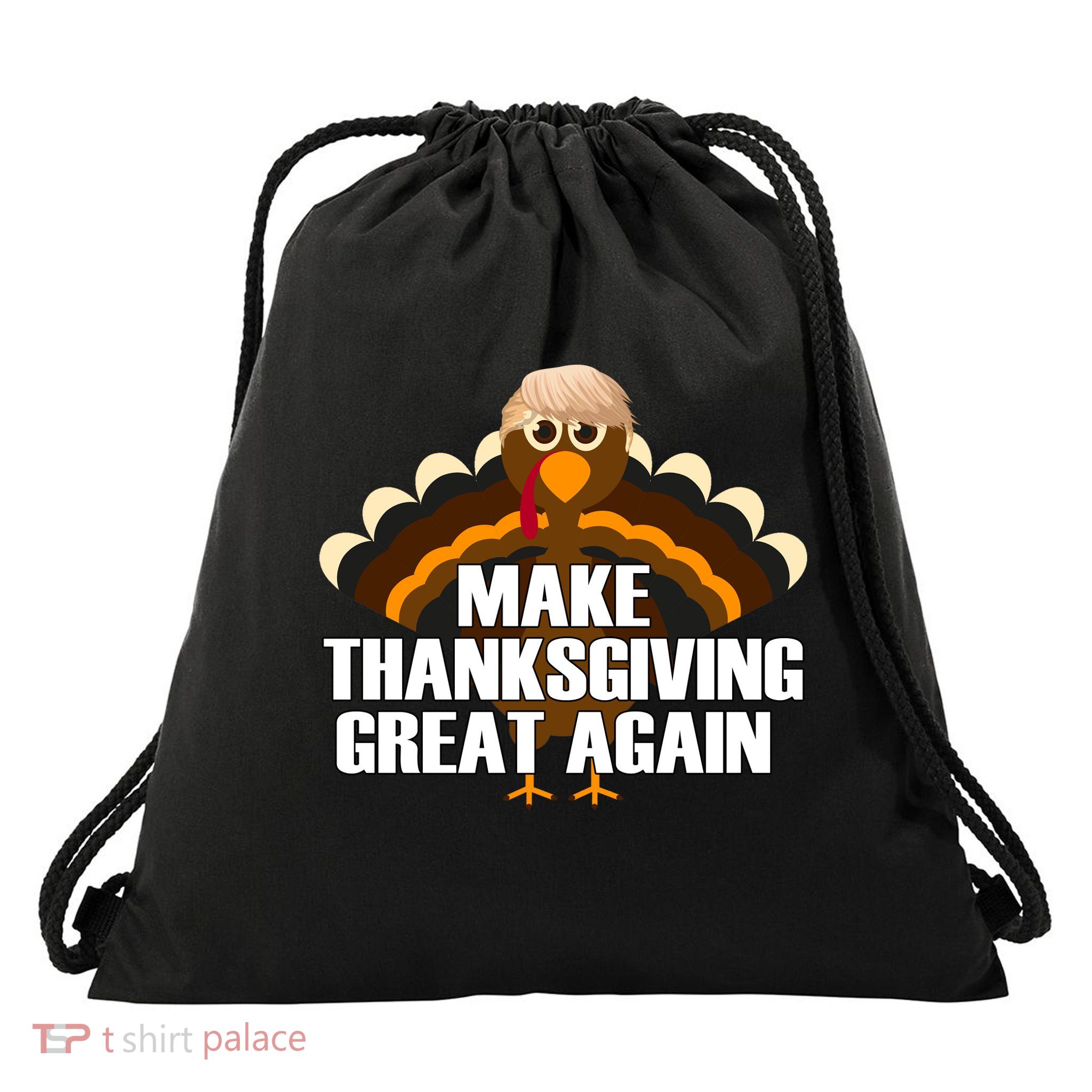 Make Thanksgiving Great Again Drawstring Bag