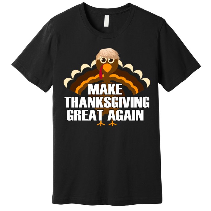 Make Thanksgiving Great Again Premium T-Shirt