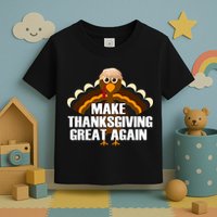 Make Thanksgiving Great Again Toddler T-Shirt