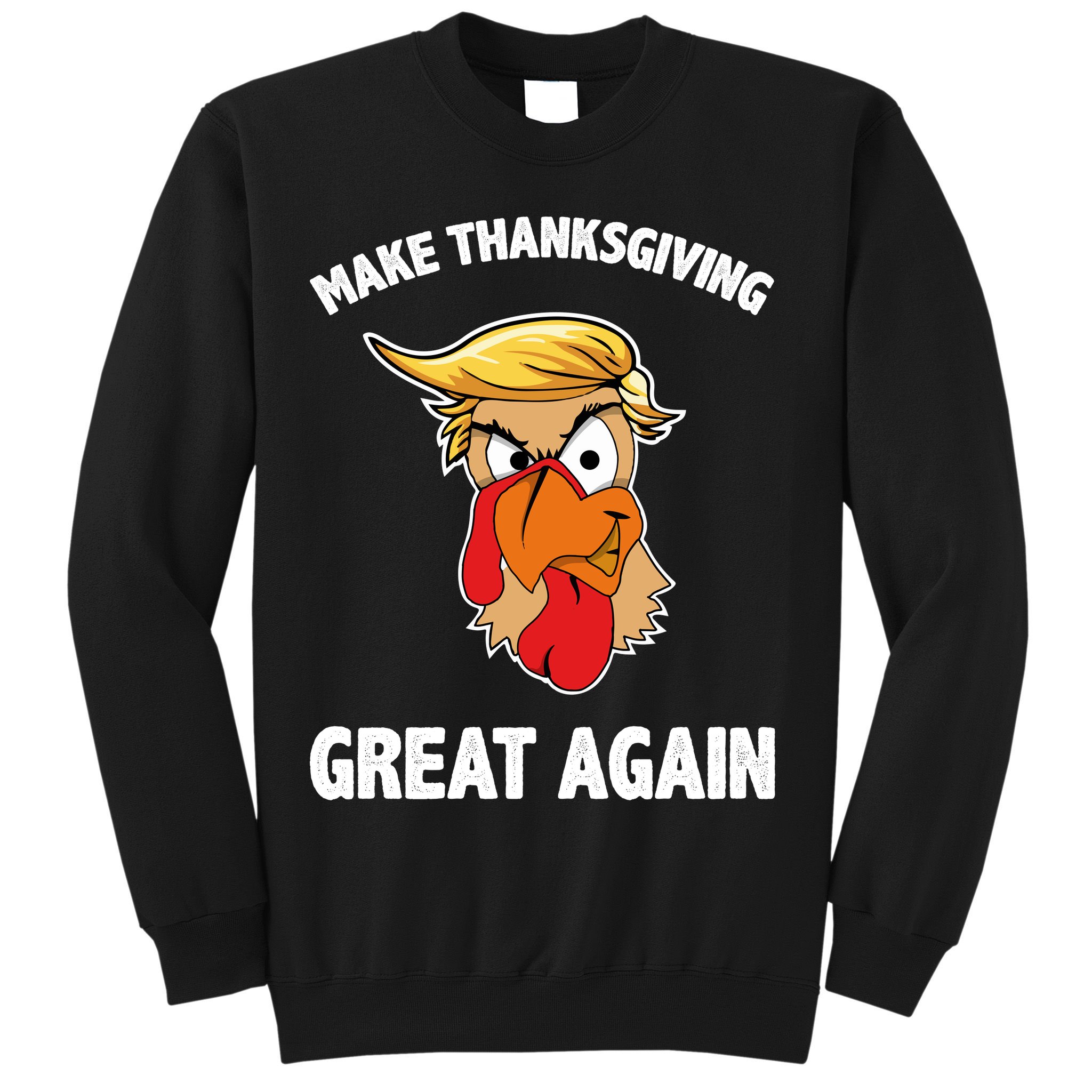 Make Thanksgiving Great Again Donald Trump Sweatshirt