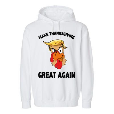 Make Thanksgiving Great Again Donald Trump Garment-Dyed Fleece Hoodie