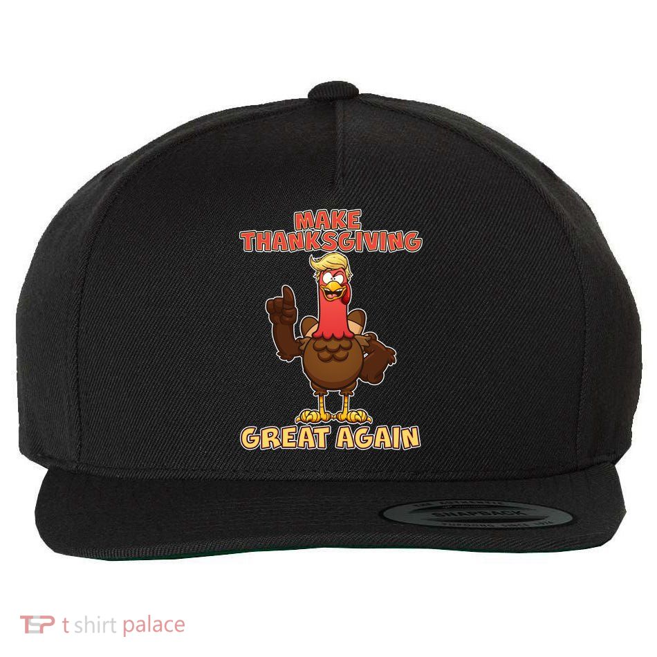 Make Thanksgiving Great Again Trump Turkey Wool Snapback Cap