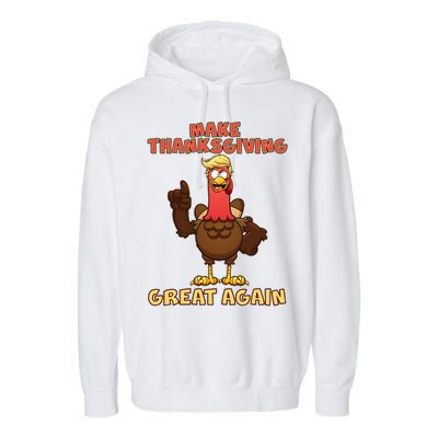 Make Thanksgiving Great Again Trump Turkey Garment-Dyed Fleece Hoodie