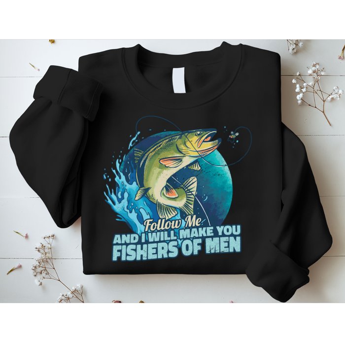 Make You Fishers Of Men Sweatshirt