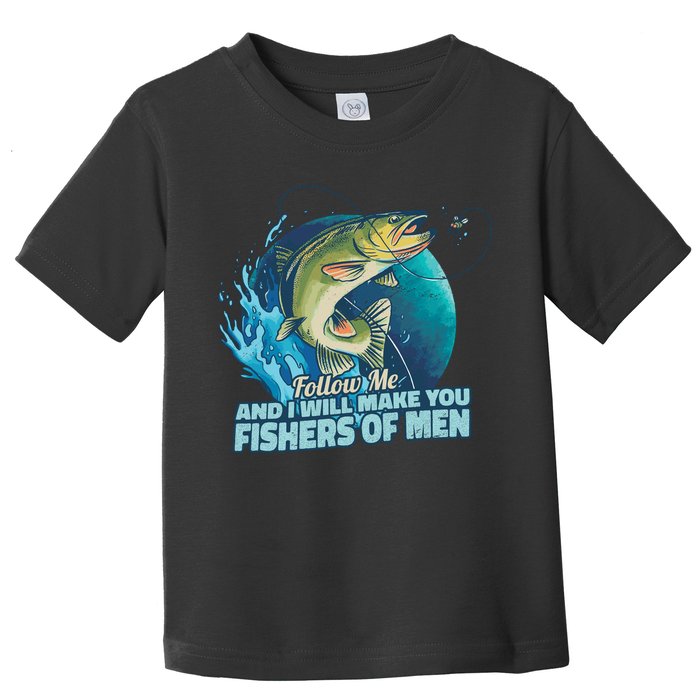 Make You Fishers Of Men Toddler T-Shirt